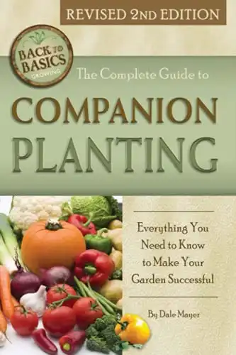 The Complete Guide to Companion Planting (Back to Basics)